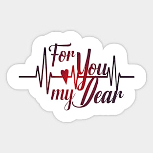 For you my dear for heart beat lover Sticker